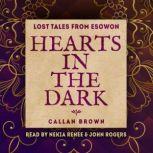 Hearts in the Dark An Esowon Story, Callan Brown