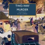TwoWay Murder, E.C.R. Lorac