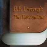 The Descendant, H. P. Lovecraft