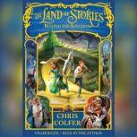 The Land of Stories Beyond the Kingd..., Chris Colfer