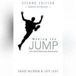 Making the Jump into Small Business O..., David Nilssen Jeff Levy