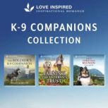 Love Inspired K9 Companions Collecti..., Belle Calhoune