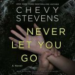 Never Let You Go, Chevy Stevens