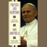 Prayers and Devotions from Pope John ..., John Paul
