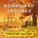 Borrowed Trouble, Christine Falcone