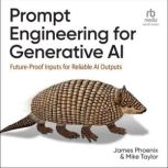 Prompt Engineering for Generative AI, James Phoenix