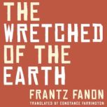 The Wretched of the Earth, Frantz Fanon