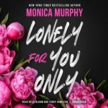 Lonely for You Only, Monica Murphy