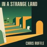 In A Strange Land, Chris Ruffle