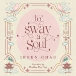 To Sway A Soul, Ireen Chau