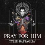 Pray For Him, Tyler Battaglia