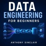 Data Engineering Beginners, Anthony Sinclair