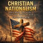 Christian Nationalism, Faith Walker