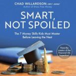 Smart, Not Spoiled, Chad Willardson