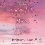 Catch Me When I Fall, Brittany Ann