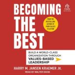 Becoming the Best, Harry M. Jansen Kraemer, Jr.