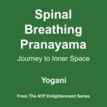 Spinal Breathing Pranayama  Journey ..., Yogani