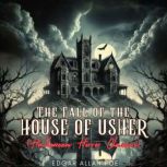 The Fall of the House of Usher Hallo..., Edgar Allan Poe