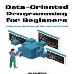 DataOriented Programming for Beginne..., SAM CAMPBELL