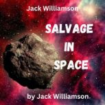 Jack Williamson Salvage in Space, Jack Williamson