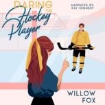 Daring the Hockey Player, Willow Fox