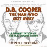 D.B. Cooper, The Man Who Got Away, Steven J. Pickering