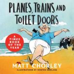 Planes, Trains and Toilet Doors, Matt Chorley