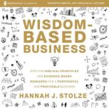 WisdomBased Business Audio Lectures..., Hannah J. Stolze