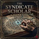 The Syndicate Scholar, Elena Voss