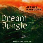 Dream Jungle, Jessica Hagedorn