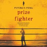 Prize Fighter, Future D. Fidel