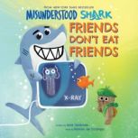 Misunderstood Shark Friends Dont Ea..., Ame Dyckman