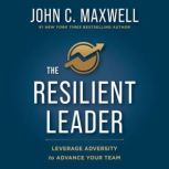 The Resilient Leader, John C. Maxwell
