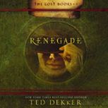 Renegade, Ted Dekker
