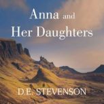 Anna and Her Daughters, D.E. Stevenson