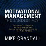 Motivational Management The Sandler W..., Mike Crandall