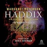 Risked, Margaret Peterson Haddix