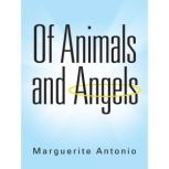 Of Animals and Angels, Marguerite Antonio