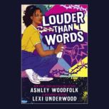 Louder Than Words, Ashley Woodfolk