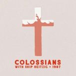 51 Colossians  1987, Skip Heitzig