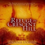 Refuge on Crescent Hill, Melanie Dobson