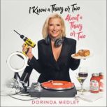 I Know a Thing or Two About a Thing o..., Dorinda Medley