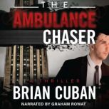 The Ambulance Chaser, Brian Cuban