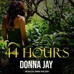 44 Hours, Donna Jay