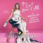 You Cant Have It All, Stassi Schroeder