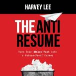 The AntiResume, Harvey Lee