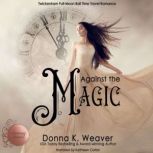 Against the Magic, Donna K. Weaver