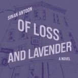Of Loss and Lavender, Sinan Antoon