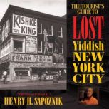 The Tourists Guide to Lost Yiddish N..., Henry H. Sapoznik