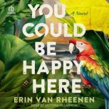 You Could Be Happy Here, Erin Van Rheenen